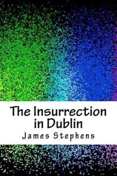 Cover for James Stephens · The Insurrection in Dublin (Pocketbok) (2018)
