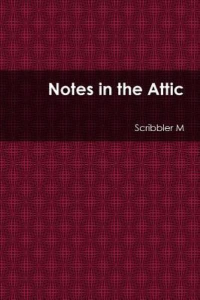 Cover for Scribbler M · Notes in the Attic (Taschenbuch) (2018)
