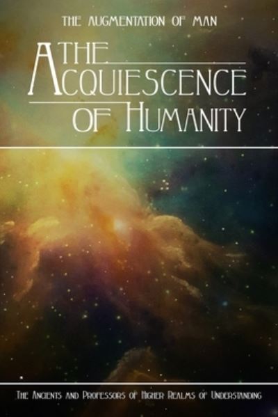 Cover for Kent Miller · The Acquiescence of Humanity (Paperback Book) (2019)