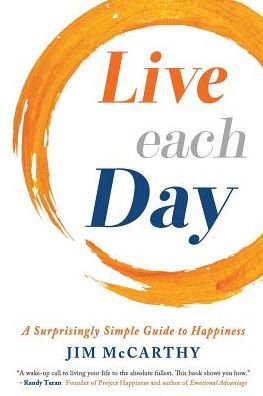 Cover for Jim McCarthy · Live Each Day: A Surprisingly Simple Guide to Happiness (Taschenbuch) (2019)