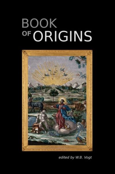 Cover for W B Vogt · Book of Origins (Paperback Book) (2019)