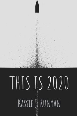 Cover for Kassie J Runyan · This is 2020 (Paperback Book) (2020)