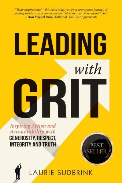 Cover for Laurie Sudbrink · Leading With GRIT: Inspiring Action and Accountability with Generosity, Respect, Integrity, and Truth (Paperback Book) (2021)