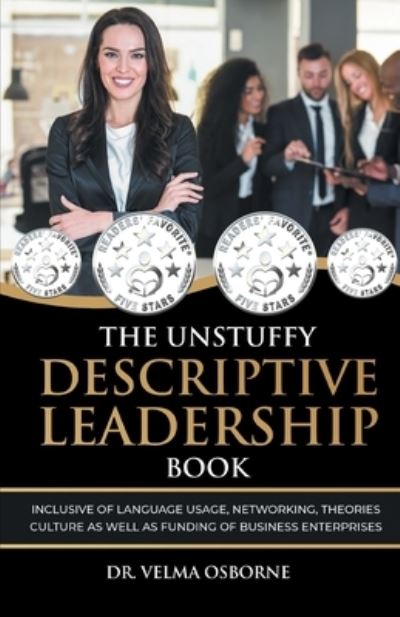 The Unstuffy Descriptive Leadership Book - Dr Velma Osborne - Books - Velma Osborne - 9781736661000 - February 22, 2021
