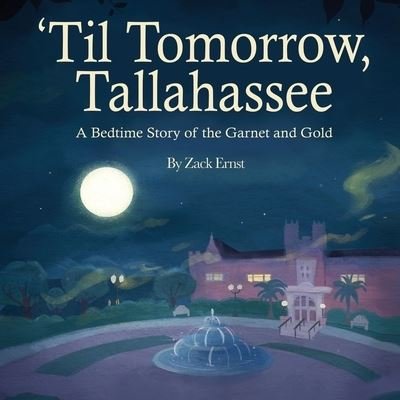 Cover for Mbk Publishing · 'Til Tomorrow, Tallahassee: A Bedtime Story of the Garnet and Gold (Paperback Bog) (2021)