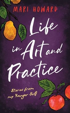 Cover for Mari Howard · Art in Life and Practice (Pocketbok) (2022)