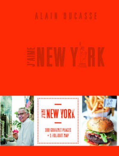 Cover for Alain Ducasse · J'aime New York City Guide (Hardcover Book) (2014)