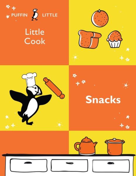 Cover for Penguin Random House Australia · Puffin Little Cook: Snacks (Paperback Book) (2020)