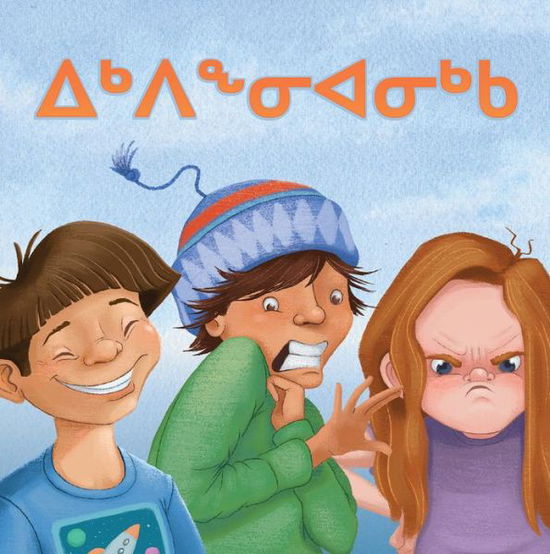 Cover for Inhabit Media · My Emotions: Inuktitut (Board book) (2018)