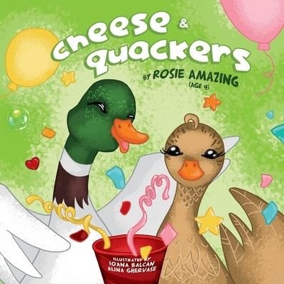 Cheese and Quackers - Alina Ghervase - Livros - Annelid Press - 9781777136000 - 29 de fevereiro de 2020