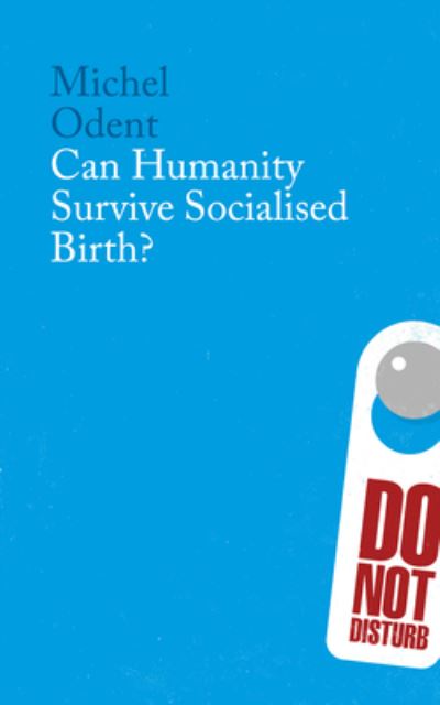 Cover for Michel Odent · Can Humanity Survive Socialised Birth? (Paperback Book) (2023)