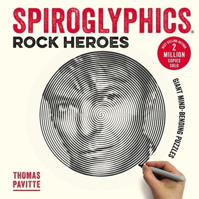 Cover for Thomas Pavitte · Spiroglyphics: Rock Heroes: Colour and reveal your musical heroes in these 20 mind-bending puzzles - Spiroglyphics (Pocketbok) (2017)