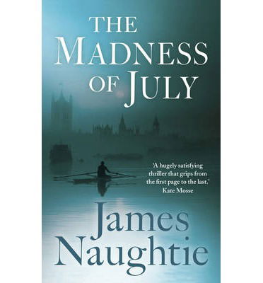 Cover for James Naughtie · The Madness of July (Hardcover Book) (2014)