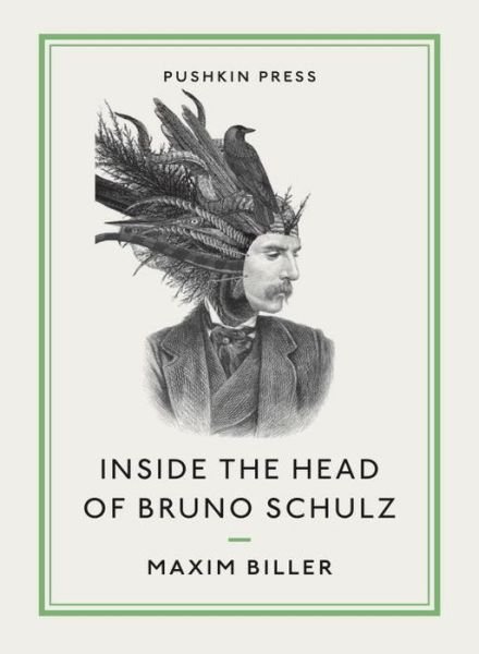 Cover for Maxim Biller · Inside the Head of Bruno Schulz - Pushkin Collection (Taschenbuch) (2015)
