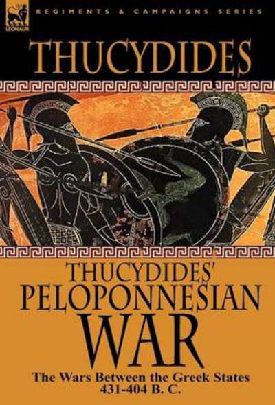 Cover for Thucydides · Thucydides' Peloponnesian War: The Wars Between the Greek States 431-404 B. C. (Hardcover bog) (2012)