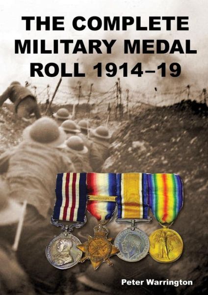 Cover for Peter Warrington · The Complete Military Medal Roll 1914-19 (Paperback Book) (2019)