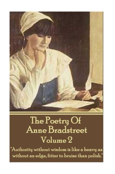 Cover for Anne Bradstreet · The Poetry Of Anne Bradstreet - Volume 2 (Paperback Book) (2017)