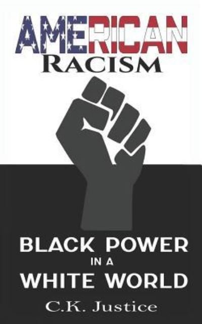 Cover for CK Justice · American Racism (Paperback Bog) (2019)