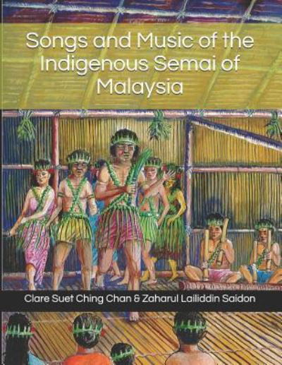 Cover for Zaharul Lailiddin Saidon · Songs and Music of the Indigenous Semai of Malaysia (Taschenbuch) (2019)