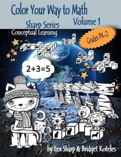 Cover for Lex Sharp · Color Your Way to Math: Volume 1 - Sharp Series, Math (Paperback Bog) (2019)