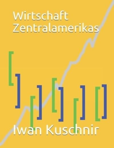Cover for Iwan Kuschnir · Wirtschaft Zentralamerikas (Pocketbok) (2019)