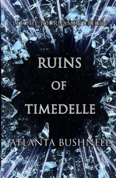 Cover for Atlanta Bushnell · Ruins of Timedelle (Paperback Bog) (2019)