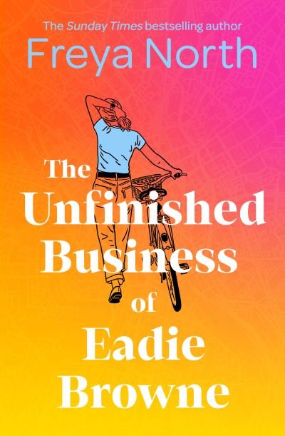 The Unfinished Business of Eadie Browne: the brand new and unforgettable coming of age story from the bestselling author - Freya North - Books - Headline Publishing Group - 9781802793000 - February 1, 2024