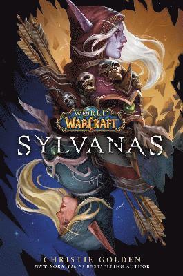 Cover for Christie Golden · World of Warcraft: Sylvanas (Gebundenes Buch) (2022)