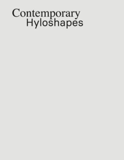 Contemporary Hyloshapes - Pau Geis - Bøger - Independent Publishing Network - 9781803527000 - 1. oktober 2023