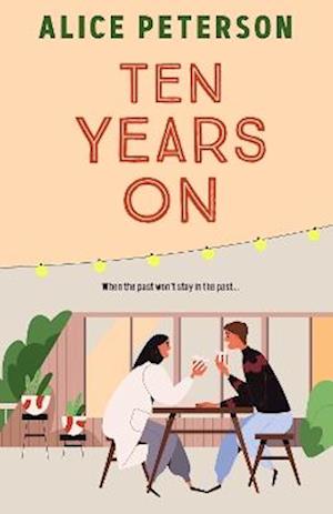 Ten Years On - Alice Peterson - Books - Bedford Square Publishers - 9781835012000 - August 28, 2025