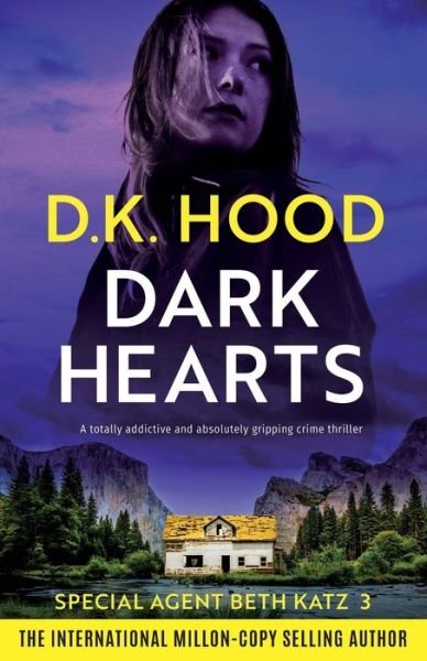 Cover for D K Hood · Dark Hearts: A totally addictive and absolutely gripping crime thriller - Detective Beth Katz (Paperback Bog) (2024)
