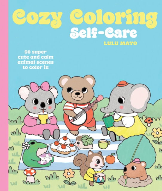 Cover for Lulu Mayo · Cozy Coloring: Self-Care: 50 super cute and calm animal scenes to color in (Paperback Book) (2025)