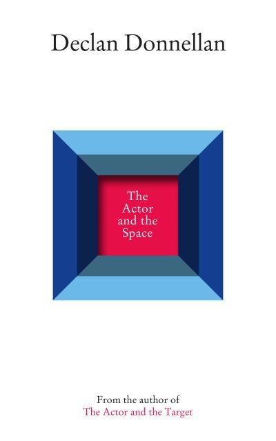 Cover for Declan Donnellan · The Actor and the Space (Taschenbuch) (2024)