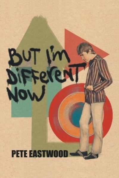 Cover for Pete Eastwood · But I'm Different Now (Paperback Book) (2022)