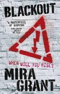 Cover for Mira Grant · Blackout: The Newsflesh Trilogy: Book 3 - Newsflesh Series (Pocketbok) (2012)