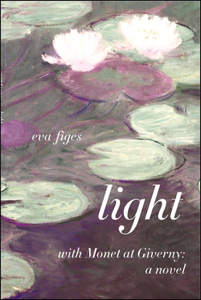 Cover for Eva Figes · Light: Monet at Giverny: A Novel (Paperback Book) (2007)