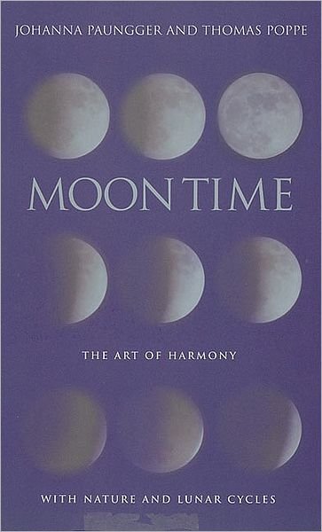 Cover for Johanna Paungger · Moon Time: The Art of Harmony with Nature and Lunar Cycles (Paperback Book) (2005)