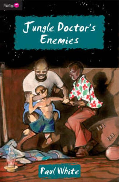 Jungle Doctor's Enemies - Flamingo Fiction 9-13s - Paul White - Böcker - Christian Focus Publications Ltd - 9781845503000 - 20 mars 2011