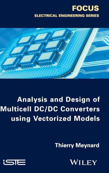 Cover for Thierry Meynard · Analysis and Design of Multicell DC/DC Converters Using Vectorized Models (Hardcover Book) (2015)