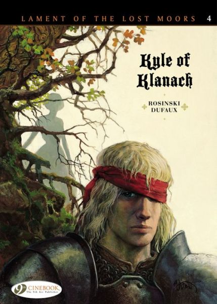 Lament of the Lost Moors Vol.4: Kyle of Klanach - Jean Dufaux - Livros - Cinebook Ltd - 9781849183000 - 7 de agosto de 2016