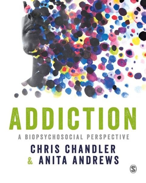 Cover for Chris Chandler · Addiction: A biopsychosocial perspective (Innbunden bok) (2018)