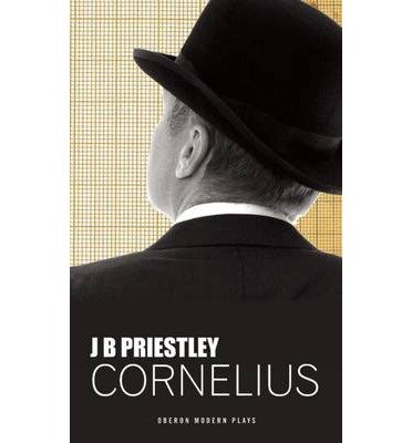 Cover for J. B. Priestley · Cornelius - Oberon Modern Plays (Paperback Bog) (2012)