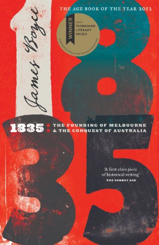 Cover for James Boyce · 1835: the Founding of Melbourne &amp; the Conquest of Australia (Paperback Book) (2013)