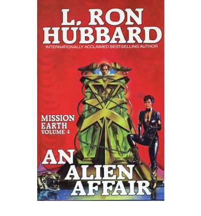 Cover for L Ron Hubbard · Mission Earth 4, An Alien Affair (Hardcover Book) (1987)