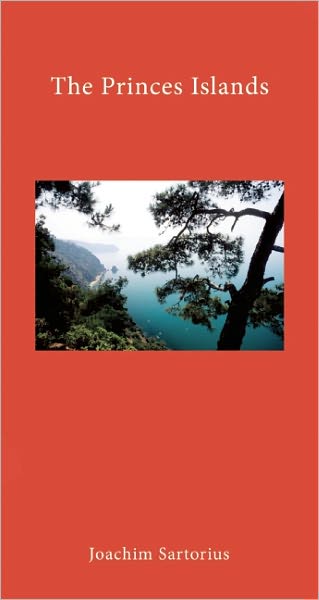 The Princes' Islands: Istanbul's Archipelago - Armchair Traveller - Joachim Sartorius - Books - The Armchair Traveller at the Bookhaus - 9781907973000 - June 2, 2011