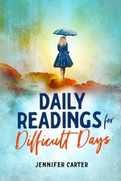 Cover for Jennifer Carter · Daily Readings for Difficult Days (Book) (2022)