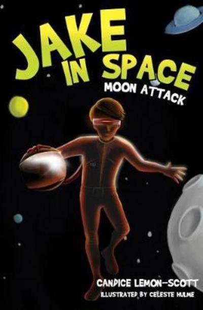 Cover for Candice Lemon-Scott · Jake in Space: Moon Attack - Jake in Space (Taschenbuch) (2017)