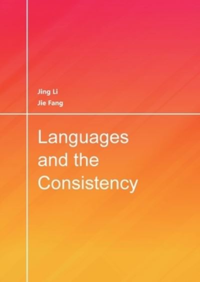 Cover for Jing Li · Languages and the Consistency (Taschenbuch) (2020)