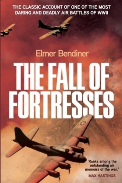 Cover for Elmer Bendiner · The Fall of Fortresses (Paperback Book) (2020)