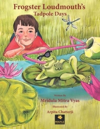 Cover for Mridula Mitra Vyas · Frogster Loudmouth's Tadpole Days (Paperback Book) (2021)
